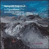 Giovanni Porcella. La figurazione, accezione primaria