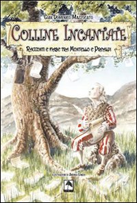 Colline incantate. Racconti e fiabe tra Montello e Prealpi