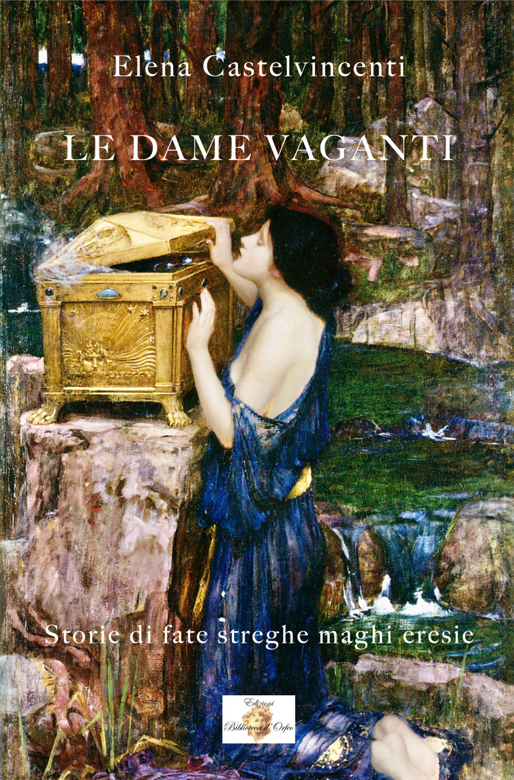 Le dame vaganti. Storie di fate streghe maghi eresie