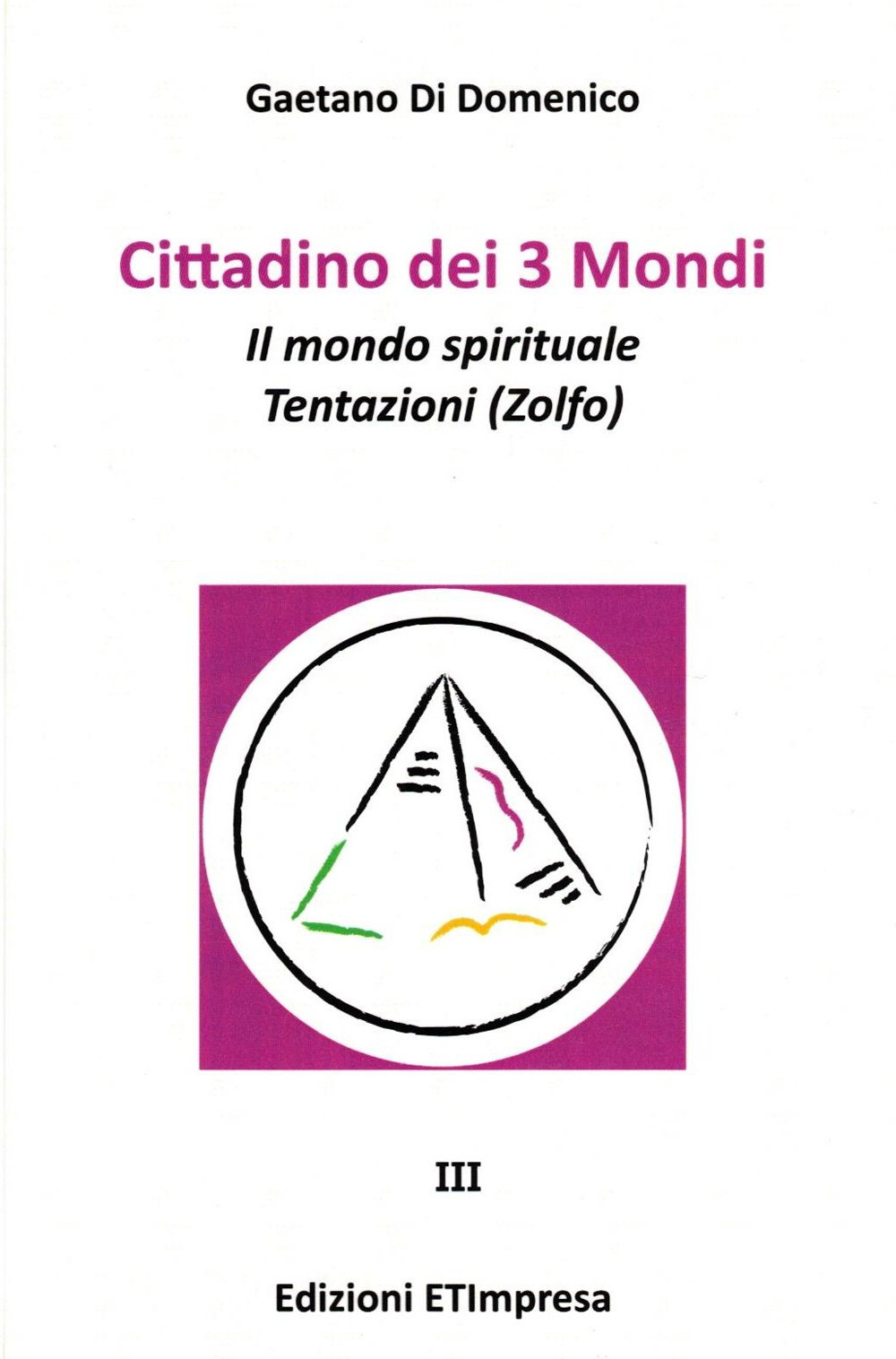 Cittadino dei 3 mondi. Vol. 3: Il mondo spirituale. Tentazioni (Zolfo)