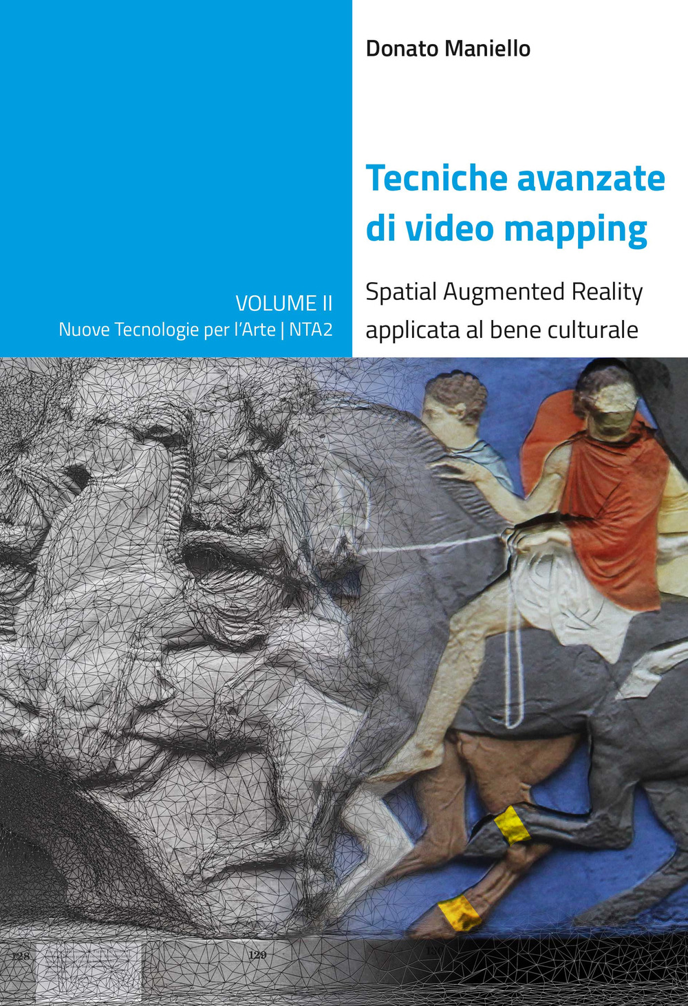 Tecniche avanzate di video mapping. Spatial Augmented Reality applicata al bene culturale