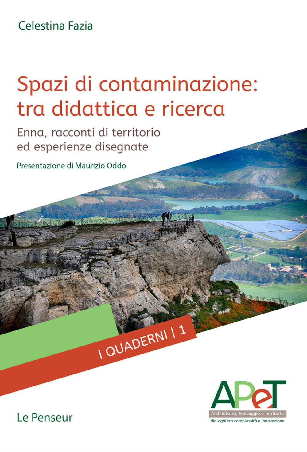Spazi di contaminazione: tra didattica e ricerca. Enna, racconti di territorio ed esperienze disegnate