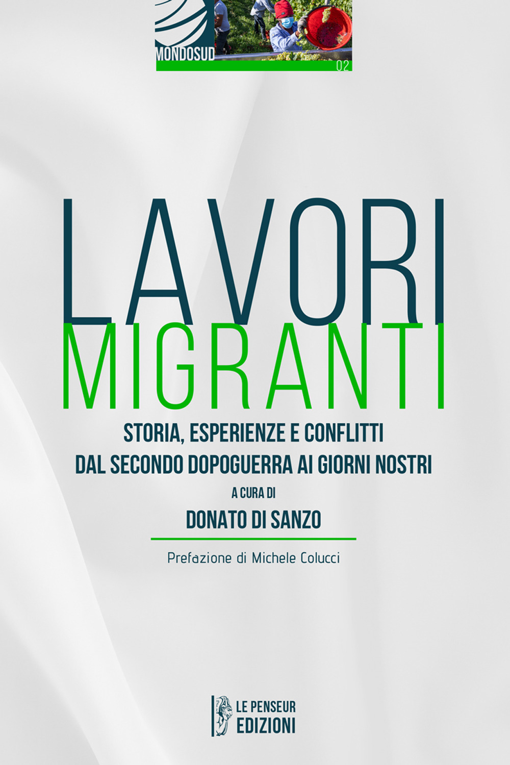 Lavori migranti. Storia, esperienze e conflitti dal secondo dopoguerra ai giorni nostri