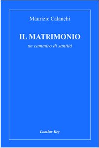 Il matrimonio. Un cammino di santità