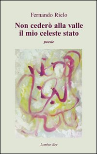 Non cederò alla valle il mio celeste stato