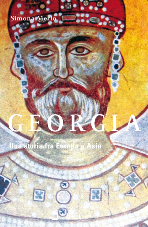 Georgia. Una storia tra Europa e Asia