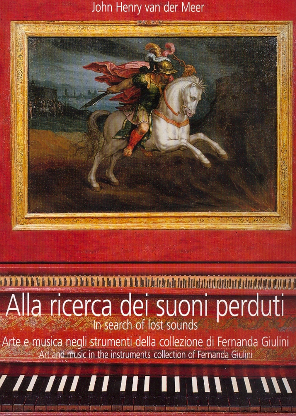 Alla ricerca dei suoni perduti. Arte e musica negli strumenti della collezione di Fernanda Giulini