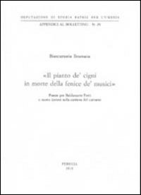 «Il pianto de' cigni in morte della fenice de' musici» Poesie per Baldassarre Ferri e nuove ipotesi sulla carriera del cantante