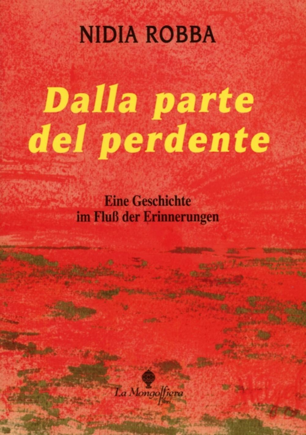 Dalla parte del perdente. Eine Geschichte im Fluss der Erinnerungen