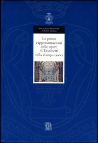 Le prime rappresentazioni delle opere di Donizetti nella stampa coeva