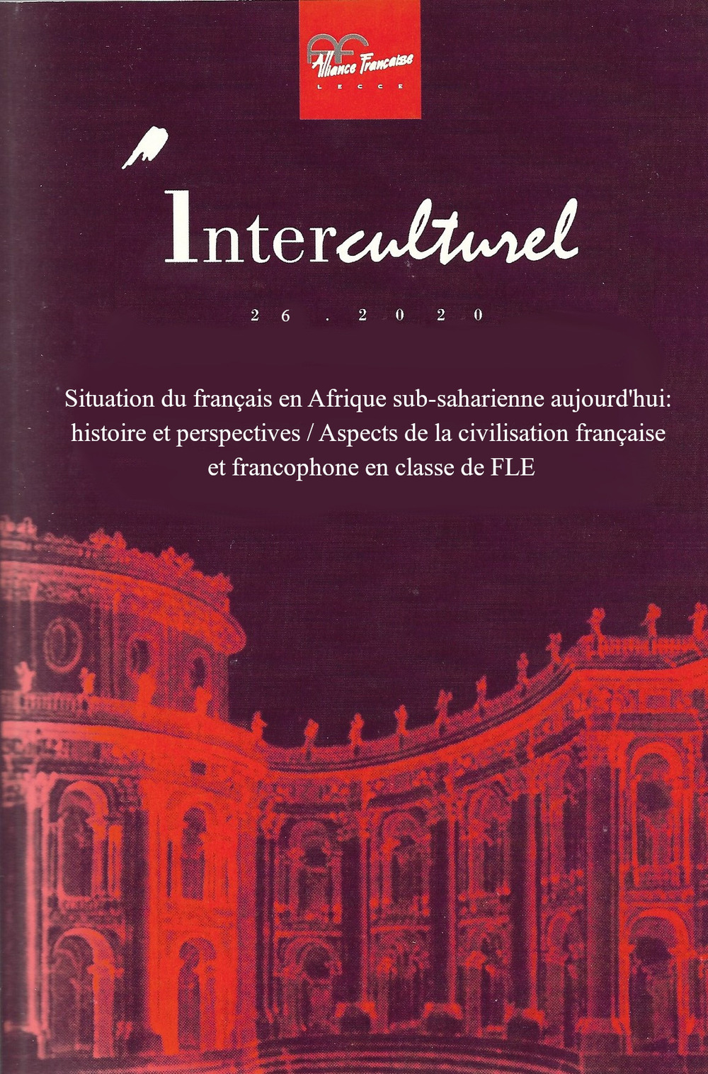 Interculturel. Quaderni dell'Alliance française, Associazione culturale italo-francese. Vol. 26: Situation du français en Afrique sub-saharienne aujourd'hui: histoire et perspectives / Aspects de la civilisation française et francophone en classe de FLE