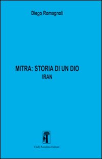Mitra. Storia di un Dio. Vol. 2: Iran