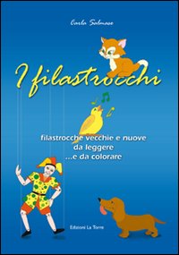 I filastrocchi. Filastrocche vecchie e nuove da leggere e colorare