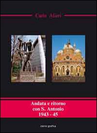 Andata e ritorno con S. Antonio. 1943-45