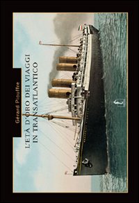 L'età d'oro dei viaggi in transatlantico