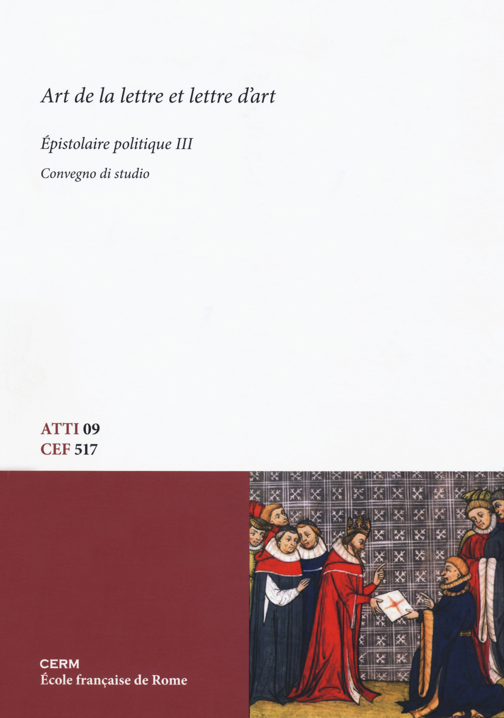Art de la lettre et lettre d’art. Épistolaire politique. Convegno di Studio. Vol. 3
