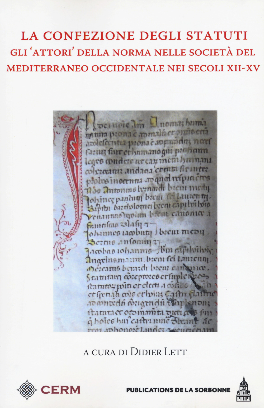 La confezione degli Statuti. Gli «attori» della norma nelle società del Mediterraneo occidentale nei secoli XII-XV