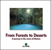 From forests to deserts. A journey in the caves of Mexico