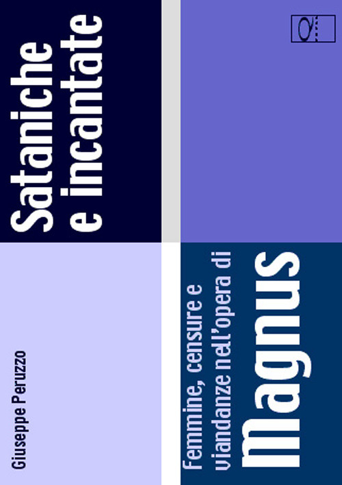 Sataniche e incantate. Femmine, censure e viandanze nell'opera di Magnus