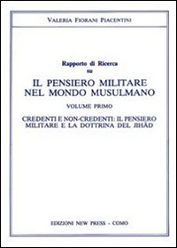 Il pensiero militare nel mondo musulmano. Credenti e non credenti. Il pensiero militare e la dottrina del jihad