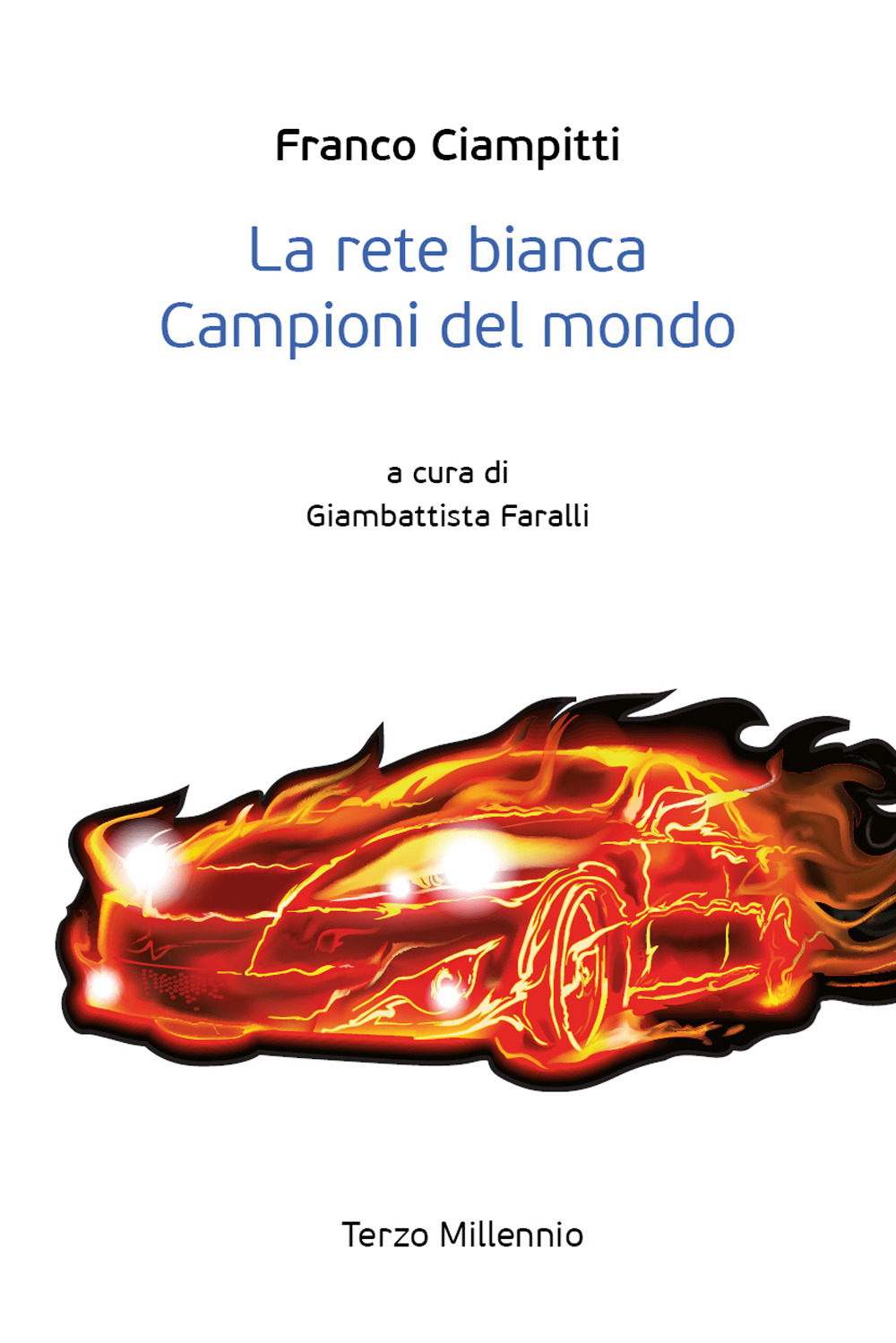 La rete bianca. Campioni del mondo
