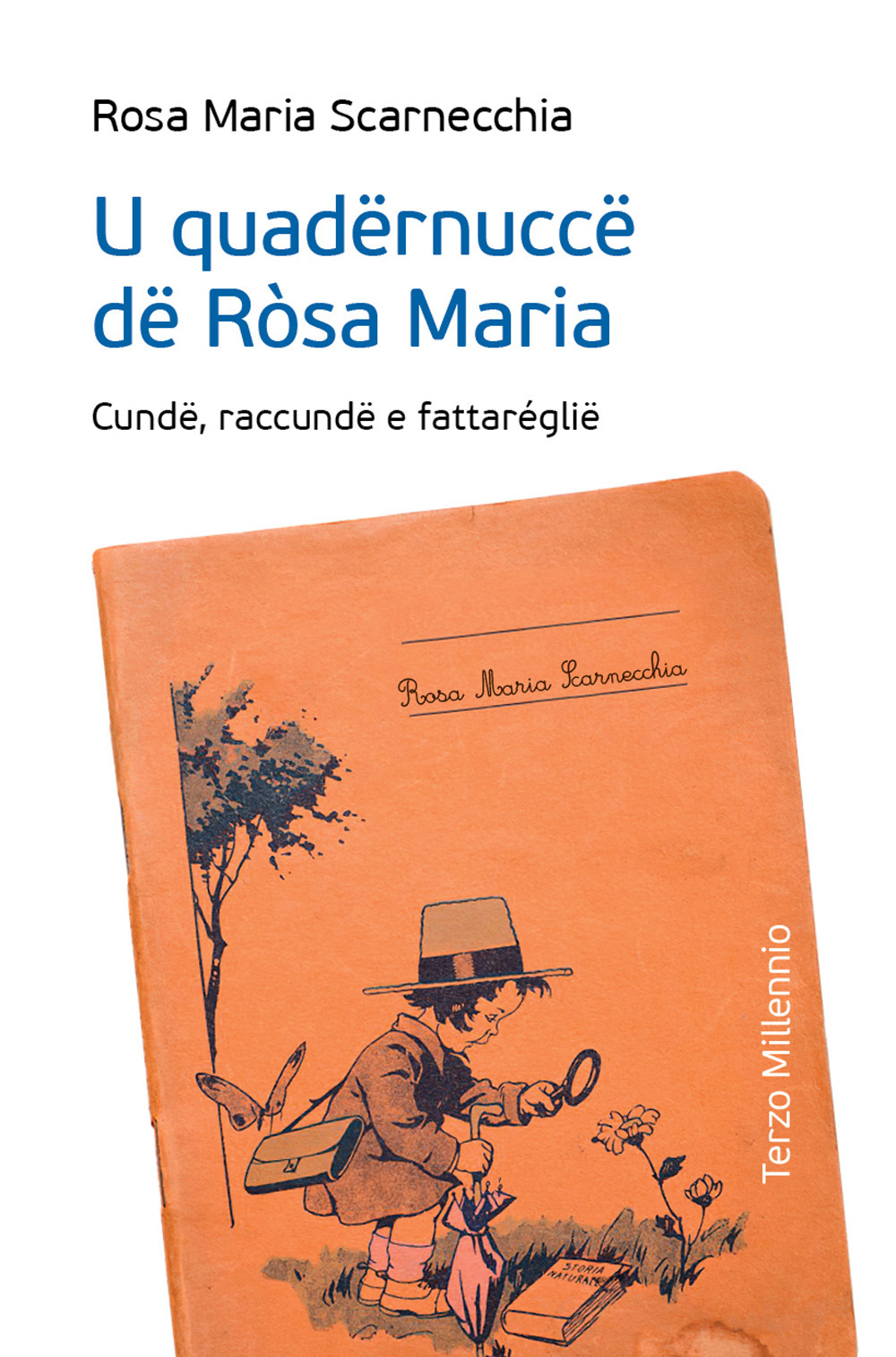 U quadërnuccë dë Ròsa Maria. Cundë, raccundë e fattaréglië