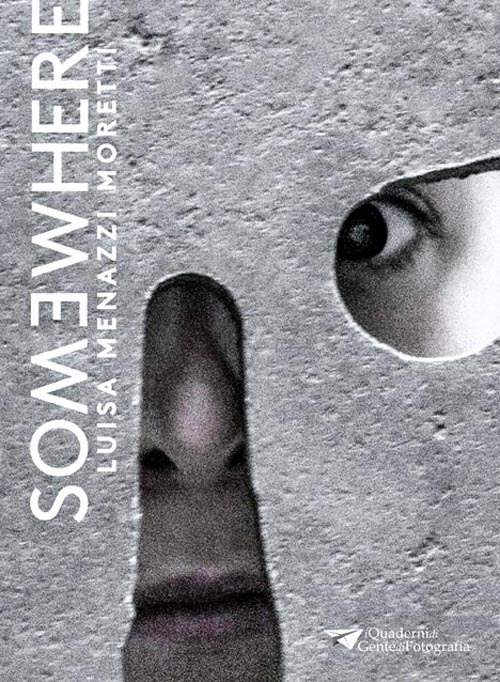 Luisa Menazzi Moretti. Somewhere. Ediz. italiana e inglese