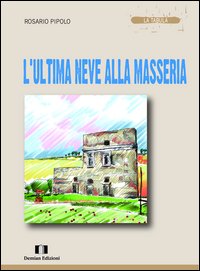 L'ultima neve alla masseria