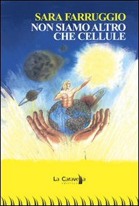 Non siamo altro che cellule