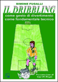 Il dribbling. Come gesto di divertimento, come fondamentale tecnico