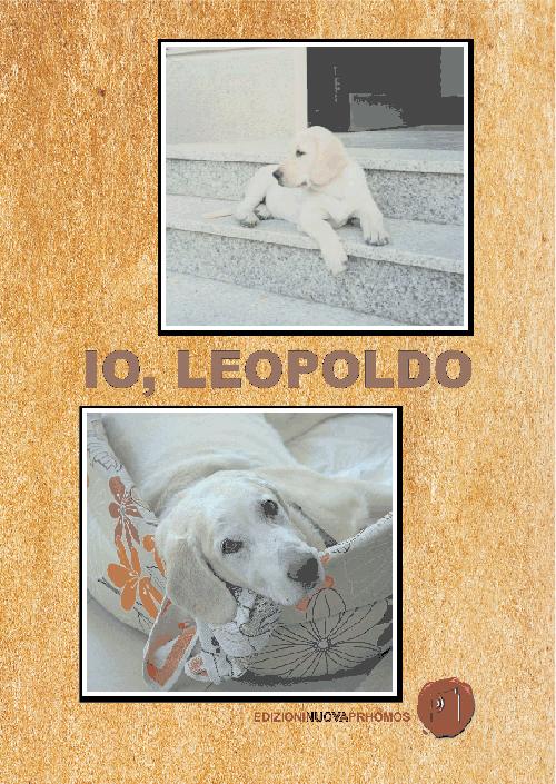 Io, Leopoldo. Racconti della mia vita scritti da me