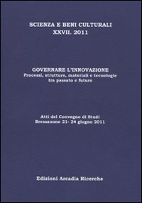Governare l'innovazione. Processi, strutture, materiali e tecnologie tra passato e futuro