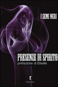 Presenze di spirito. Racconti sui fantasmi