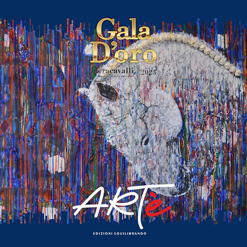 Gala D'oro Artè. Fieracavalli 2023