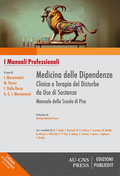 Medicina delle dipendenze. Clinica e terapia del disturbo da uso di sostanze. Manuale della Scuola di Pisa