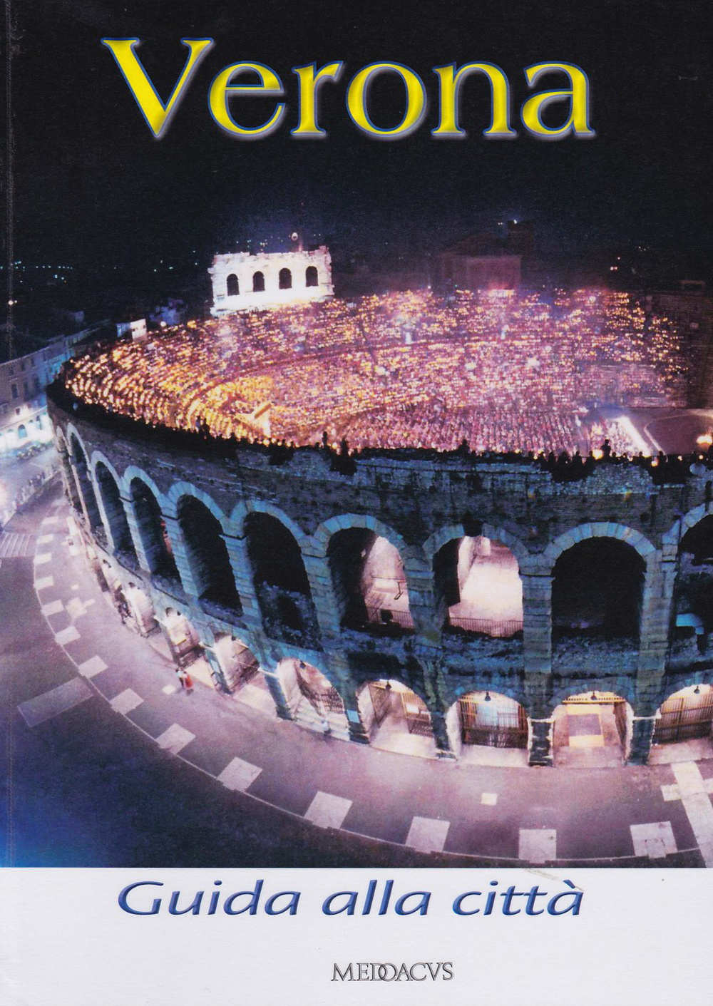 Verona. Guida alla città