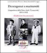 Da scugnizzi a marinaretti. L'esperienza della nave asilo «Caracciolo» 1913-1928. Mostra fotodocumentaria