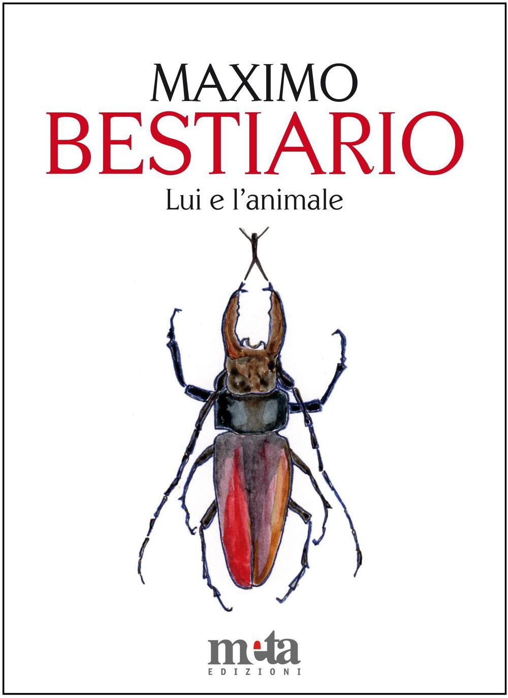 Bestiario. Lui e l'animale