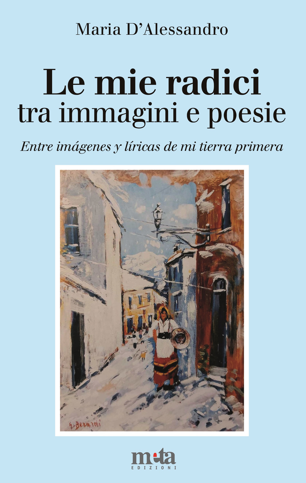 Le mie radici. Tra immagini e poesie-Entre imágenes y líricas de mi tierra primera