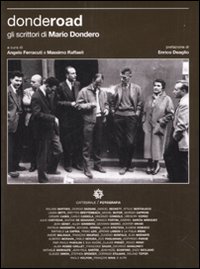 Donderoad. Gli scrittori di Mario Dondero
