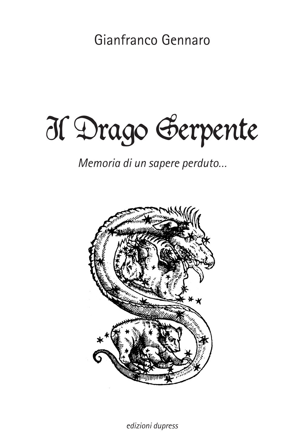 Il drago serpente. Memoria di un sapere perduto...