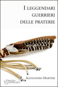 I leggendari guerrieri delle praterie