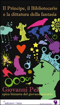 Il principe, il bibliotecario e la dittatura della fantasia
