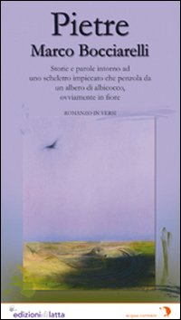 Pietre. Storie e parole intorno ad uno scheletro impiccato che penzola da un albero di albicocco, ovviamente in fiore