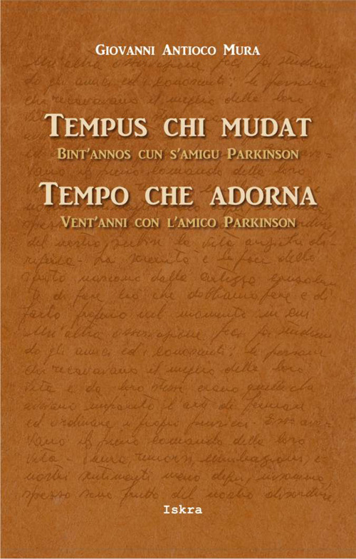 Tempus chi mudat. Bint'annos cun s'amigu Parkinson-Tempo che adorna. Vent'anni con l'amico Parkinson