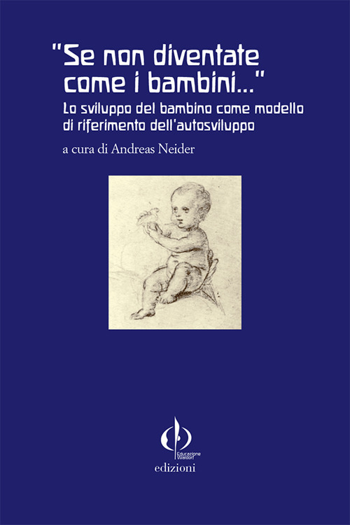 «Se non diventate come i bambini...». Lo sviluppo del bambino come modello di riferimento dell’autosviluppo