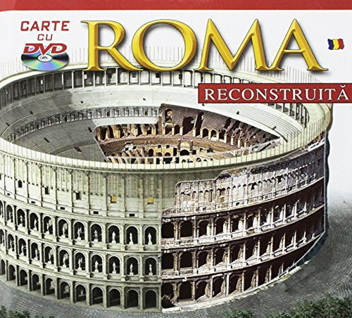 Roma ricostruita. Ediz. rumena