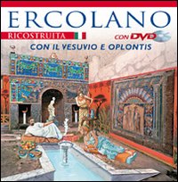 Ercolano ricostruita. Con il Vesuvio e Oplontis