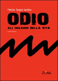 Odio. Gli inganni della vita