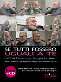 Se tutti fossero uguali a te. Il club Tenco per Sergio Bardotti